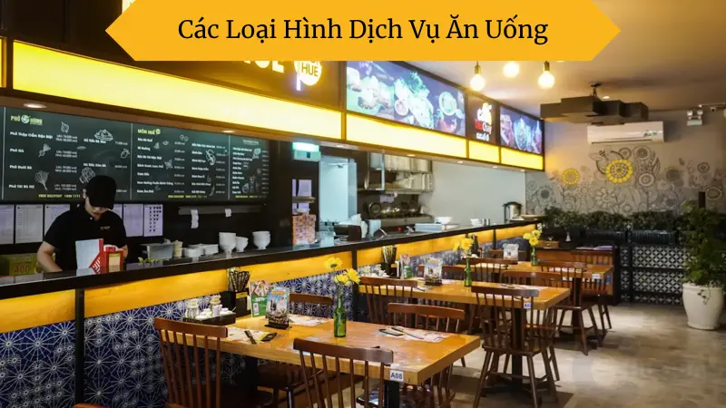 Các Loại Hình Dịch Vụ Ăn Uống