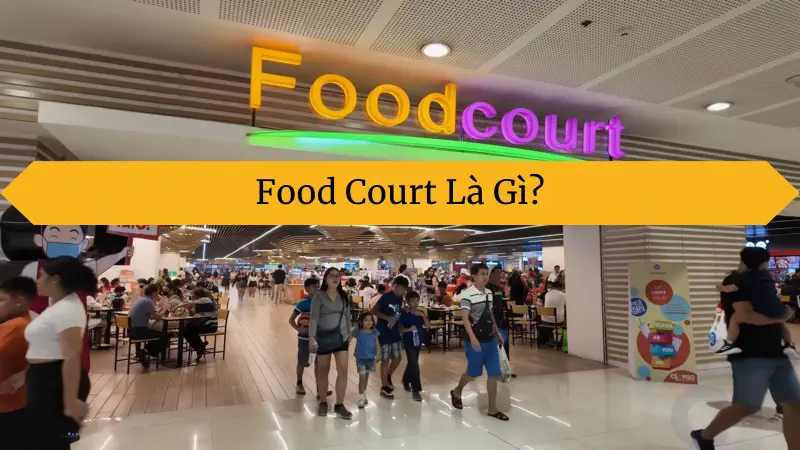 Food Court là Gì