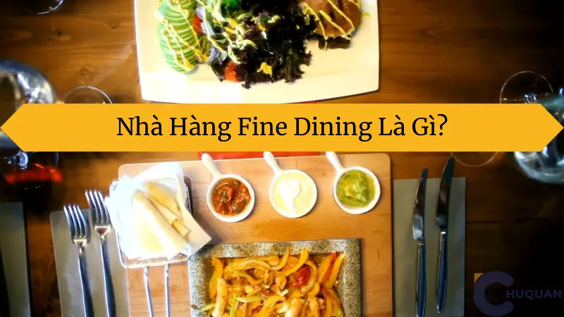 Nhà Hàng Fine Dining Là Gì