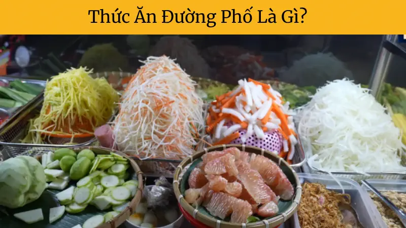 Thức Ăn Đường Phố Là Gì