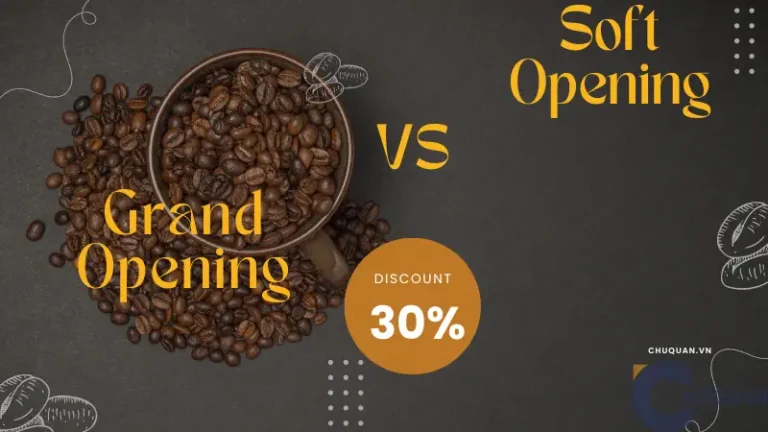 Soft Opening và Grand Opening: Khác nhau như thế nào?